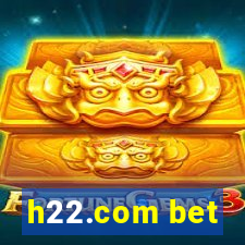 h22.com bet